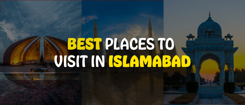 Best Places to Visit in Islamabad