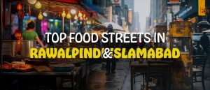 Read more about the article Top Food Streets in Rawalpindi and Islamabad